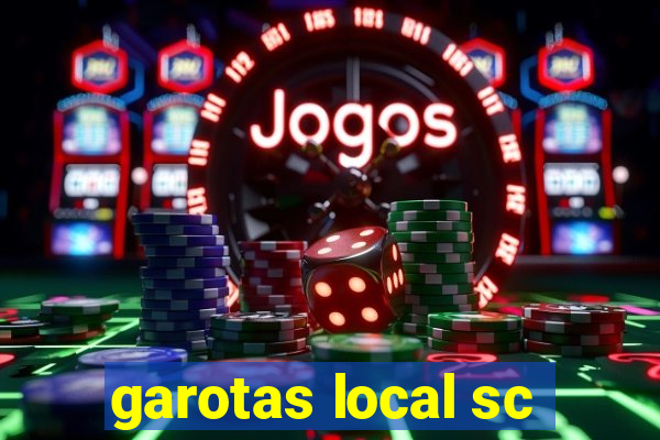 garotas local sc